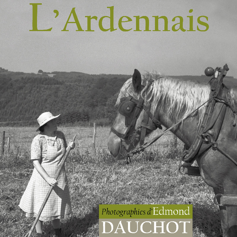 L’Ardennais. Photographies d’Edmond Dauchot